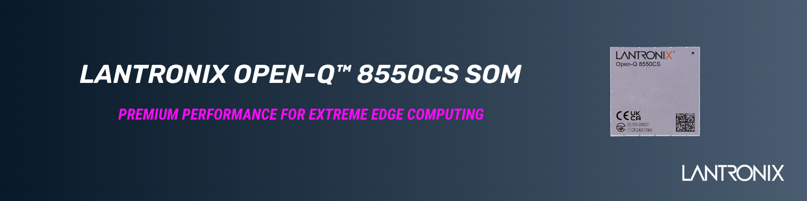 Key Features of the Open-Q™ 8550CS SoM by the Manufacturer Lantronix | © Atlantik Elektronik GmbH