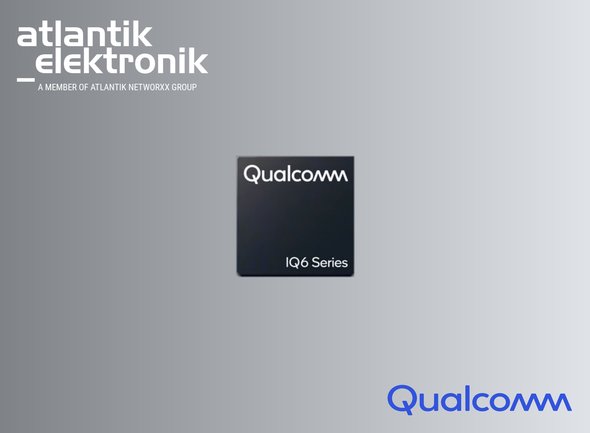 IQ6 Series Plattform by the Manufacturer Qualcomm